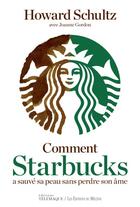 Couverture du livre « Comment Starbucks a sauvé sa peau sans perdre son âme » de Howard Schultz et Joanne Gordon aux éditions Telemaque