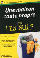 Couverture du livre « Une maison toute propre pour les nuls » de Heloise Martel et Manuela Xavier aux éditions Pour Les Nuls