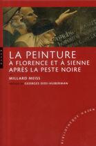 Couverture du livre « La peinture à Florence et à Sienne après la peste noire » de Millard Meiss aux éditions Hazan