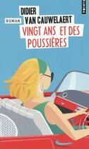 Couverture du livre « Vingt ans et des poussières » de Didier Van Cauwelaert aux éditions Points