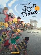 Couverture du livre « Le tour de France Tome 2 : petits et grands champions » de Thomas Liera et Didier Ocula aux éditions Dupuis