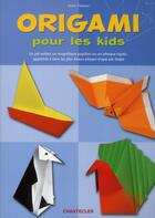Couverture du livre « Origami pour les kids » de Armin Taubner aux éditions Chantecler