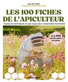 Couverture du livre « Les 100 fiches pratiques de l'apiculteur » de Gilles Fert aux éditions Rustica