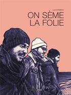 Couverture du livre « On sème la folie » de Laurent Bonneau aux éditions Bamboo