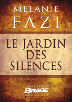 Couverture du livre « Le jardin des silences » de Melanie Fazi aux éditions Brage