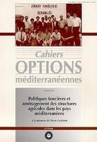 Couverture du livre « Politiques foncieres et amenagement des structures agricoles dans les pays mediterraneens cahiers op » de Jouve aux éditions Lavoisier Diff