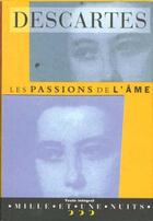 Couverture du livre « Les passions de l'âme » de Rene Descartes aux éditions Mille Et Une Nuits