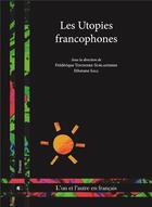 Couverture du livre « Les utopies francophones » de Toudoi Sall Ethmane aux éditions Pu De Limoges