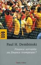 Couverture du livre « Finance servante ou finance trompeuse ? » de Dembinski P aux éditions Parole Et Silence