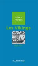 Couverture du livre « Les vikings » de Régis Boyer aux éditions Le Cavalier Bleu