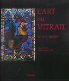 Couverture du livre « L'Art Du Vitrail, Xi-Xvi Siecles » de Xavier Barral I Altet aux éditions Menges