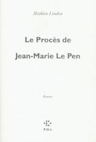 Couverture du livre « Le procès de Jean-Marie Le Pen » de Mathieu Lindon aux éditions P.o.l