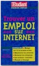 Couverture du livre « Trouver un emploi sur Internet (édition 2000) » de Anne Dhoquois aux éditions L'etudiant