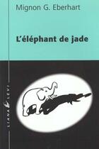 Couverture du livre « L'elephant de jade » de Mignon Eberhart aux éditions Liana Levi