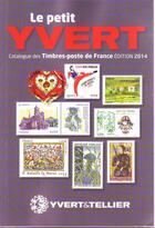 Couverture du livre « Le petit Yvert ; catalogue des timbres-poste de France (édition 2014) » de Yvert et Tellier aux éditions Yvert Et Tellier