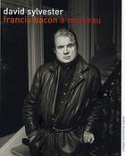 Couverture du livre « Francis Bacon, à nouveau » de David Sylvester aux éditions Andre Dimanche