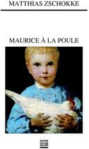 Couverture du livre « Maurice à la poule » de Matthias Zschokke aux éditions Zoe