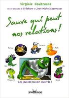 Couverture du livre « Sauve qui peut nos relations ! » de Virginie Houbronne aux éditions Jouvence