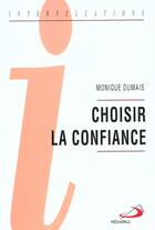 Couverture du livre « Choisir la confiance » de Monique Dumais aux éditions Mediaspaul