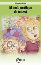 Couverture du livre « El dedo meñique de mamá » de Marika Fontaine aux éditions Editio