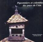 Couverture du livre « Pigeonniers et colombiers des pays de l'Ain » de  aux éditions Patrimoine Des Pays De L'ain