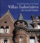 Couverture du livre « Villas balnéaires du second Empire ; Trouville-Deauville et côte fleurie » de  aux éditions Cahiers Du Temps