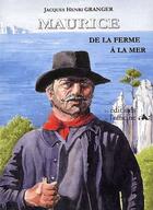 Couverture du livre « Maurice ; de la ferme à la mer » de Jacques-Henri Granger aux éditions L'officine