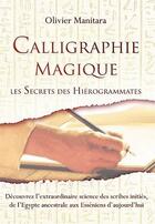 Couverture du livre « Calligraphie magique : les secrets des hiérogrammates » de Olivier Manitara aux éditions Essenia