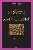 Couverture du livre « Les 6 doigts de la main gauche - Roman » de Alain Burgeat aux éditions Sigest