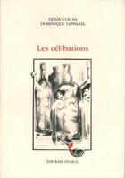 Couverture du livre « Les célibations » de Denis Guelpa et Dominique Tapparel aux éditions Humus