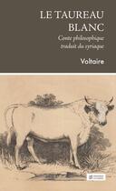 Couverture du livre « Le Taureau blanc » de Voltaire aux éditions Presses Inverses