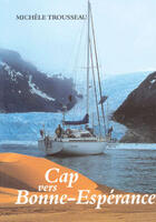 Couverture du livre « Cap Vers Bonne-Esperance » de Michele Trousseau aux éditions Multitude