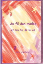 Couverture du livre « Au fil des modes et aux toi de la vie » de Leila Chellabi aux éditions Lcd Mediation