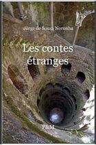 Couverture du livre « Les contes étranges » de Jorge De Sousa Noronha aux éditions Point & Marge