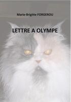 Couverture du livre « Lettre à Olympe » de Marie-Brigitte Forgerou aux éditions Marie-brigitte Forgerou