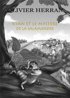 Couverture du livre « Ryan et le mystère de la salamandre » de Olivier Herran aux éditions Olivier Herran