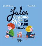 Couverture du livre « Jules n'aime pas sa petite soeur » de Marie Bretin et Christelle Devesa aux éditions Point La Ligne
