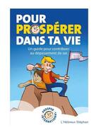 Couverture du livre « Pour prospérer dans ta vie » de Stephan L'Hebreux aux éditions Prosper International
