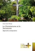 Couverture du livre « Le christianisme et le socratisme ; approche comparative » de Steven Ayule-Milenge aux éditions Croix Du Salut