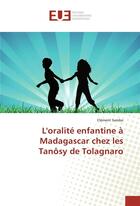 Couverture du livre « L'oralité enfantine à Madagascar chez les Tanôsy de Tolagnaro » de Clement Sambo aux éditions Editions Universitaires Europeennes