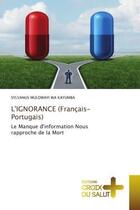 Couverture du livre « L'ignorance (francais-portugais) - le manque d'information nous rapproche de la mort » de Mulowayi Wa Kayumba aux éditions Croix Du Salut