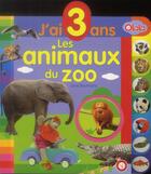 Couverture du livre « J'ai 3 ans ; les animaux du zoo » de Lieve Boumans aux éditions Olala Books