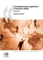 Couverture du livre « L'enseignement supérieur à l'horizon 2030 t.2 ; mondialisation » de Ocde aux éditions Oecd