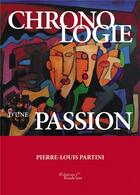 Couverture du livre « Chronologie d'une passion » de Pierre-Louis Partini aux éditions Baudelaire