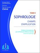 Couverture du livre « Sophrologie t.2 ; champs d'application » de Patrick-Andre Chene aux éditions Ellebore