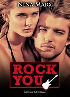 Couverture du livre « Rock you t.11 » de Nina Marx aux éditions Editions Addictives