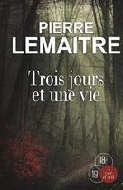 Couverture du livre « Trois jours et une vie » de Pierre Lemaitre aux éditions A Vue D'oeil
