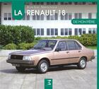 Couverture du livre « La Renault 18 de mon père » de Jean-Luc Armagnacq aux éditions Etai