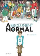 Couverture du livre « Absolument normal Tome 1 : tous différents » de Kid Toussaint et Alessia Martusciello et Alberto Aurelio Pizzetti aux éditions Dupuis