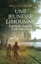 Couverture du livre « Une jeunesse limousine : esprit de famille et autres histoires » de Jean-Louis Terrade aux éditions Geste